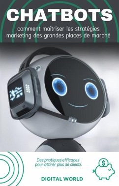 Chatbots - comment maîtriser les stratégies marketing des grandes places de marché (eBook, ePUB)