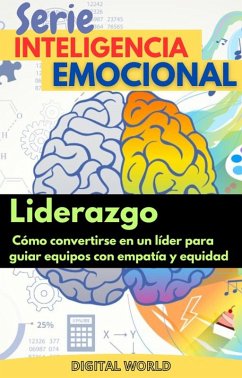 Liderazgo - cómo convertirse en un líder para guiar equipos con empatía y equidad (eBook, ePUB)