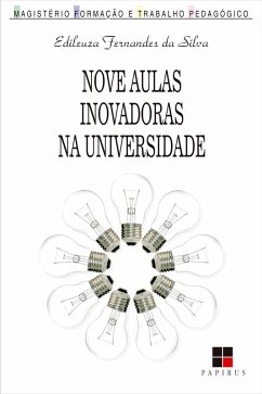 Nove aulas inovadoras na universidade (eBook, ePUB) - Silva, Edileuza Fernandes