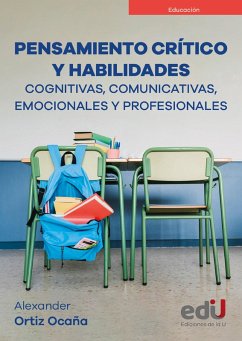 Cover Pensamiento crítico y habilidades cognitivas, comunicativas, emocionales y profesionales (eBook, PDF)