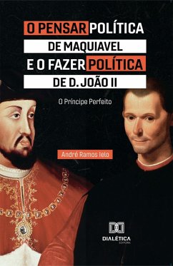 Cover O Pensar Política de Maquiavel e o fazer Política de D. João II (eBook, ePUB)