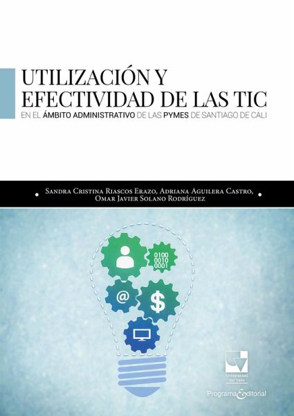 Utilización y efectividad de las TIC en el ámbito administrativo de las PYMES de Santiago de Cali (eBook, PDF)
