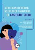 Aspectos multifatoriais no estudo do transtorno de ansiedade social (eBook, ePUB)