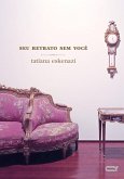 Seu retrato sem você (eBook, ePUB) Seu retrato sem você (eBook, ePUB)