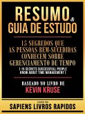 Resumo & Guia De Estudo - 15 Segredos Que As Pessoas Bem-Sucedidas Conhecem Sobre Gerenciamento De Tempo (15 Secrets Successfull People Know About Time Management) - Baseado No Livro De Kevin Kruse (eBook, ePUB)