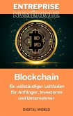 Blockchain - Ein vollständiger Leitfaden für Anfänger, Investoren und Unternehmer (eBook, ePUB) Blockchain - Ein vollständiger Leitfaden für Anfänger, Investoren und Unternehmer (eBook, ePUB)