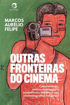 Outras Fronteiras do Cinema (eBook, ePUB) - Felipe, Marcos Aurélio