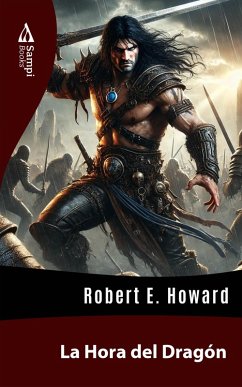 La Hora Del Dragón (eBook, ePUB) - Howard, Robert E.