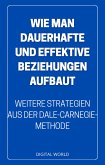 Wie man LANGLEBIGE und EFFEKTIVE Beziehungen aufbaut (eBook, ePUB) Wie man LANGLEBIGE und EFFEKTIVE Beziehungen aufbaut (eBook, ePUB)