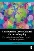 Collaborative Cross-Cultural Narrative Inquiry (eBook, ePUB) Collaborative Cross-Cultural Narrative Inquiry (eBook, ePUB)