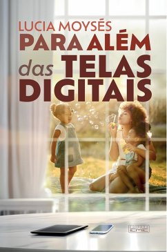 Para além das telas digitais (eBook, ePUB) - Moysés, Lucia