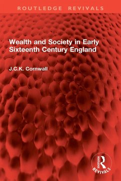 Wealth and Society in Early Sixteenth Century England (eBook, PDF) - Cornwall, J. C. K.