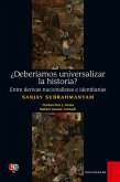 ¿Deberíamos universalizar la historia? (eBook, ePUB) ¿Deberíamos universalizar la historia? (eBook, ePUB)