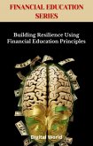 Building Resilience Using Financial Education Principles (eBook, ePUB) Building Resilience Using Financial Education Principles (eBook, ePUB)