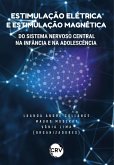 Estimulação elétrica e estimulação magnética do sistema nervoso central na infância e na adolescência (eBook, ePUB) Estimulação elétrica e estimulação magnética do sistema nervoso central na infância e na adolescência (eBook, ePUB)