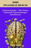 Farbpsychologie - Wie Farben finanzielle Entscheidungen beeinflussen (eBook, ePUB) Farbpsychologie - Wie Farben finanzielle Entscheidungen beeinflussen (eBook, ePUB)