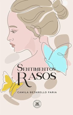 Sentimentos Rasos (eBook, ePUB) - Faria, Camila Betarello