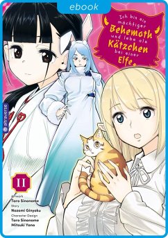 Ich bin ein mächtiger Behemoth und lebe als Kätzchen bei einer Elfe 11 (eBook, ePUB) - Ginyoku, Nozomi; Sinonome, Taro; Yano, Mitsuki