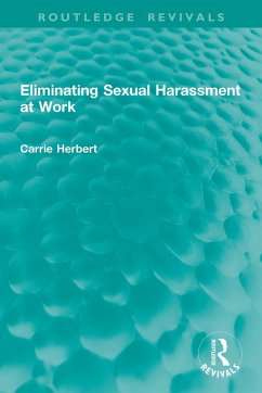 Eliminating Sexual Harassment at Work (eBook, ePUB) - Herbert, Carrie