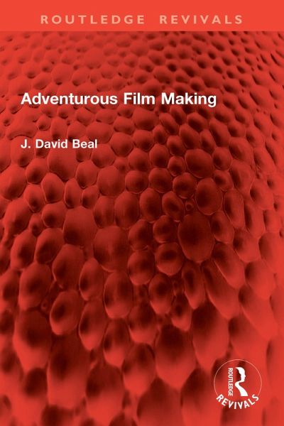 Adventurous Film Making (eBook, ePUB) Adventurous Film Making (eBook, ePUB)