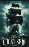 The Ghost Ship (Fairy tales, Folk tales, Legends & Mythology, #15) (eBook, ePUB) The Ghost Ship (Fairy tales, Folk tales, Legends & Mythology, #15) (eBook, ePUB)