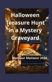 Halloween Treasure Hunt in a Mysterious Graveyard (eBook, ePUB) Halloween Treasure Hunt in a Mysterious Graveyard (eBook, ePUB)