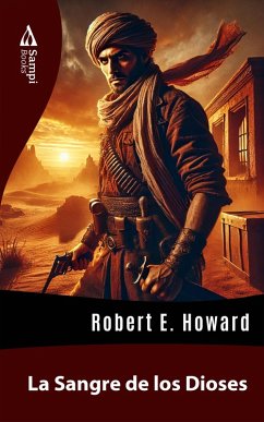 La Sangre de los Dioses (eBook, ePUB) - Howard, Robert E.