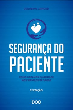 Segurança do Paciente 2ª Edição (eBook, ePUB) - Armond, Guilherme