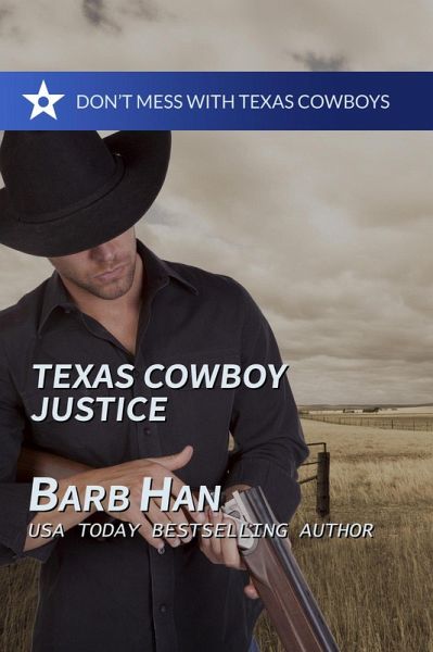 Texas Cowboy Justice (Don't Mess With Texas Cowboys, #2) (eBook, ePUB)