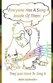 Everyone Has A song Inside Of Them (They Just Have To Sing It) (eBook, ePUB)