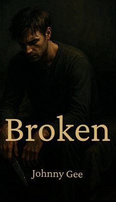 Broken (eBook, ePUB) - Gee, Johnny Broken (eBook, ePUB) - Gee, Johnny