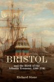 Bristol and the Birth of the Atlantic Economy, 1500-1700 (eBook, PDF) Bristol and the Birth of the Atlantic Economy, 1500-1700 (eBook, PDF)
