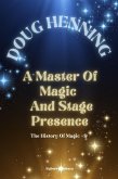 Doug Henning A Master Of Magic And Stage Presence (The History Of Magic, #9) (eBook, ePUB)
