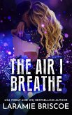 The Air I Breathe (eBook, ePUB) The Air I Breathe (eBook, ePUB)