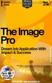 The Image Pro - Dream Job Application With Impact & Success (eBook, ePUB)