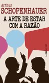 A arte de estar com a razão (eBook, ePUB) A arte de estar com a razão (eBook, ePUB)