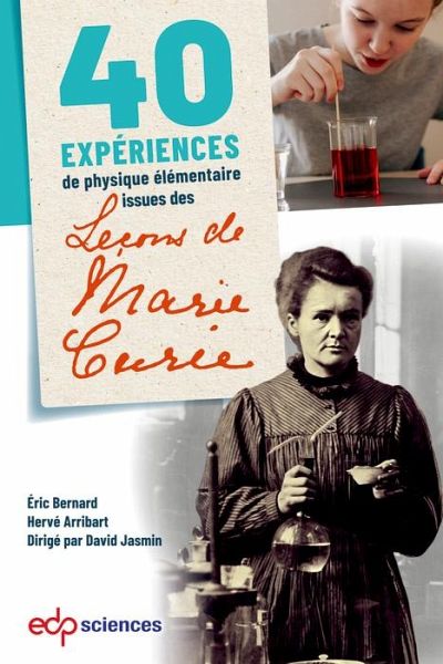 40 expériences de physique élémentaire issues des leçons de Marie Curie (eBook, PDF)