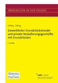 Gewerblicher Grundstückshandel und private Veräußerungsgeschäfte mit Grundstücken (eBook, PDF) Gewerblicher Grundstückshandel und private Veräußerungsgeschäfte mit Grundstücken (eBook, PDF)