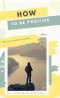 How to be positive (eBook, ePUB) - Bild 1
