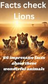 Facts Check Lions - 66 impressive facts about these wonderful animals (eBook, ePUB)