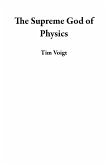 The Supreme God of Physics (eBook, ePUB) The Supreme God of Physics (eBook, ePUB)