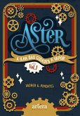 Aster: A Ilha das Cidades a Vapor - Volume 1 (eBook, ePUB) Aster: A Ilha das Cidades a Vapor - Volume 1 (eBook, ePUB)