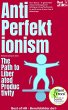 Anti-Perfectionism - The Path to... - Bild 1