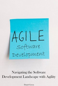 Agile Software Development (eBook, ePUB) - Green, Daniel