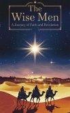 The Wise Men (Christian Biblical fiction, #36) (eBook, ePUB) The Wise Men (Christian Biblical fiction, #36) (eBook, ePUB)