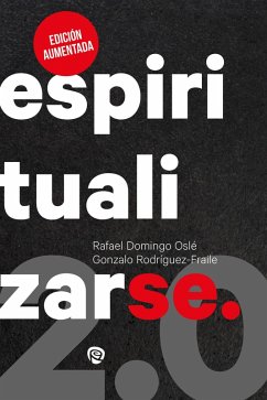 Espiritualizarse 2.0 (eBook, ePUB) - Domingo Oslé, Rafael; Rodríguez-Fraile, Gonzalo
