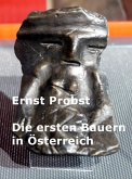 Die ersten Bauern in Österreich (eBook, ePUB) Die ersten Bauern in Österreich (eBook, ePUB)