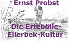 Die Ertebölle-Ellerbek-Kultur (eBook, ePUB) - Probst, Ernst