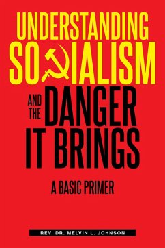 Understanding Socialism and the Danger It Brings (eBook, ePUB) - Melvin L. Johnson, Rev.