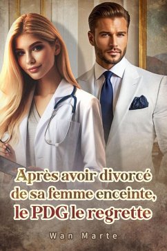 Cover Après avoir divorcé de sa femme enceinte, le PDG le regrette (eBook, ePUB)